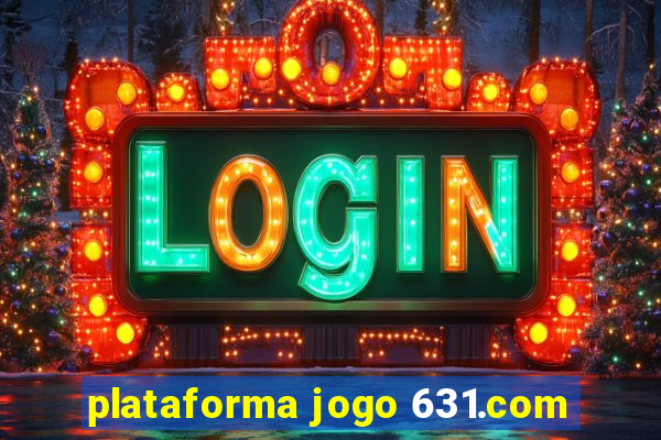 plataforma jogo 631.com